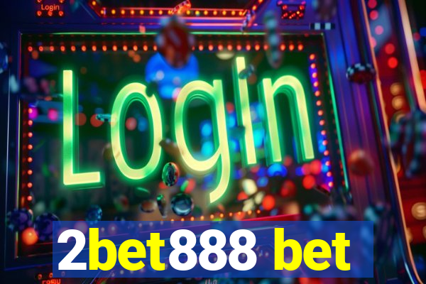 2bet888 bet